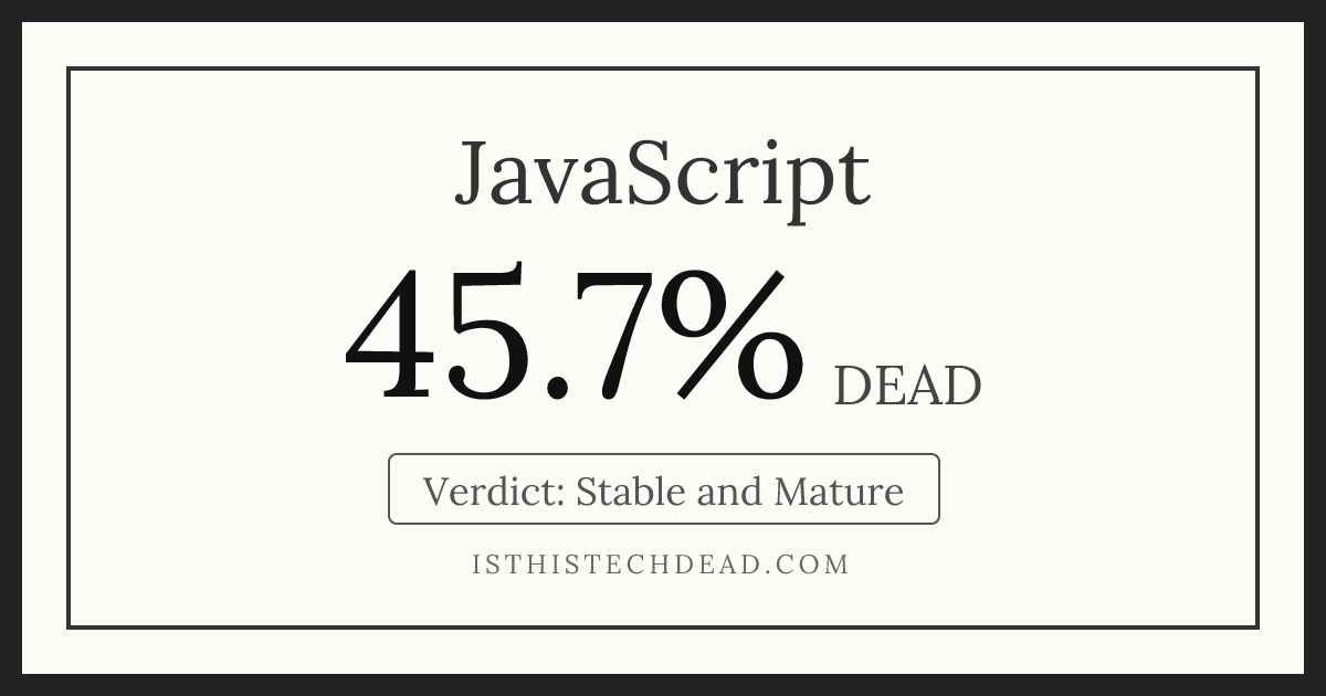 JavaScript - Is This Tech Dead?